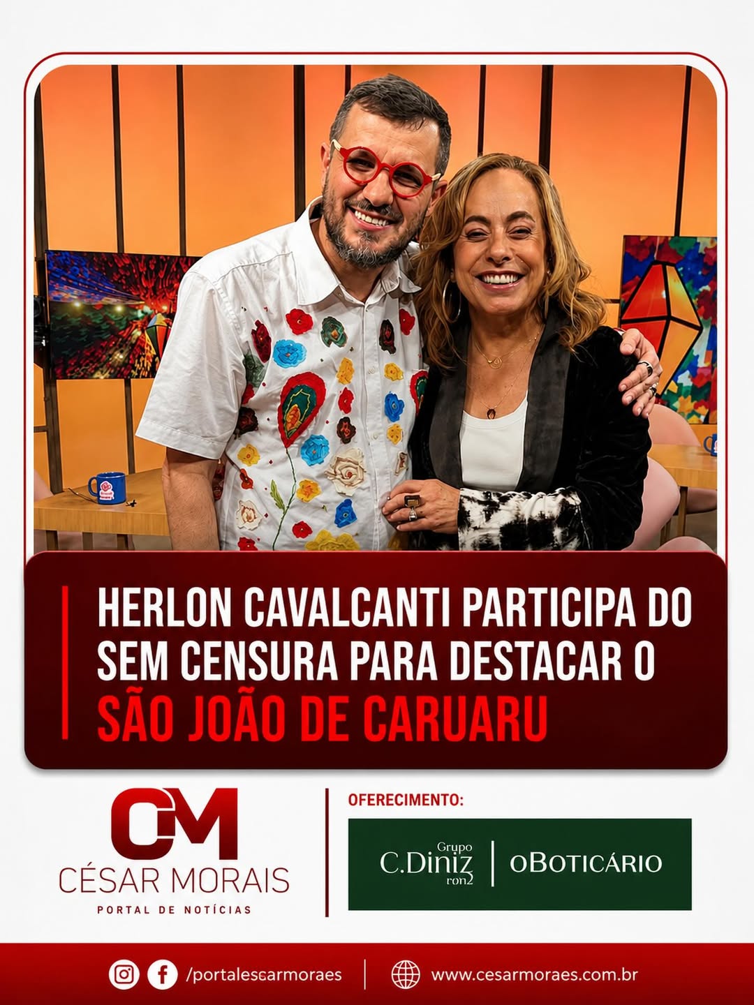 A apresentadora Cissa Guimarães recebeu Hérlon Cavalcanti.